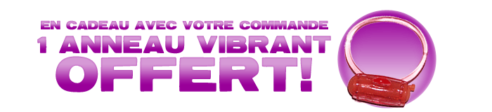 1 anneau vibrant OFFERT pour toute commande !