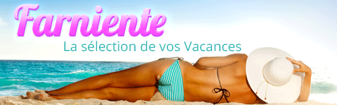 Farniente la sélection de vos Vacances !