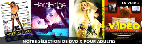  Films et DVD X : amateurs, extr�me, stars du X, fetish sm, exhibes, voyeur, gays, lesbiennes, bi-sexe, ...