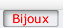 Bijoux