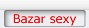 Bazar sexy