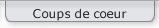 Coups de coeur