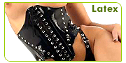 Latex : Le latex, une mati�re qui �pouse le corps comme une deuxi�me peau. Des robes, corsets, strings pr�cieux tr�s f�tichistes.