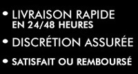 Livraison rapide, Discrétion assurée, Satisfait ou remboursé.