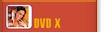 Des stars du X aux amatrices en passant par l'�rotisme, la luxure ou l'extr�me, voici notre s�lection de dvd X pour adultes.