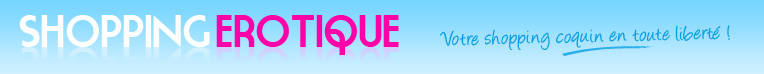 Shopping Erotique - Votre boutique en ligne libertine et coquine