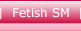 Fetish-SM