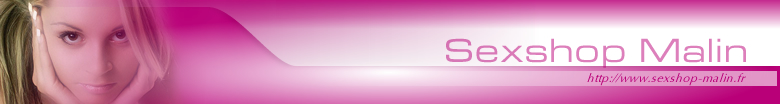 Sextoys : Sextoys Boutique Sexshop, jouets intimes, aphrodisiaques, jeux libertins, gadgets, DVD X... 