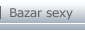 Bazar sexy