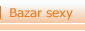 Bazar sexy