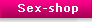 SexShop : Godemichets, vibromasseurs, boules de geisha, plugs, stimulateurs, d�veloppeurs, ...