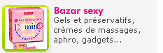 Bazar sexy : Gels et pr�servatifs, cr�mes de massages, aphrodisiaques, gadgets, librairie, transformiste, le rayon des plaisirs du corps et de l'esprit.