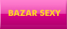 Bazar sexy : Gels et Pr�servatifs, cr�mes de massages, aphrodisiaques, gadgets, librairie, transformiste, le rayon des plaisirs du corps et de l'esprit.